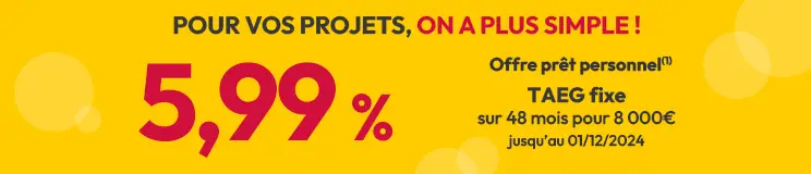 Prêt pour vos projets ? 150€/mois TAEG fixe 4,91% sur 60 mois pour 8000€. Offre valable jusqu'au 31/08/2023